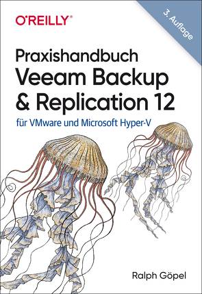 Praxishandbuch Veeam Backup & Replication 12 von Göpel,  Ralph