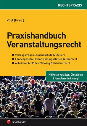 Praxishandbuch Veranstaltungsrecht von Vögl,  Klaus Christian