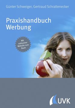 Praxishandbuch Werbung von Schrattenecker,  Gertraud, Schweiger,  Günter