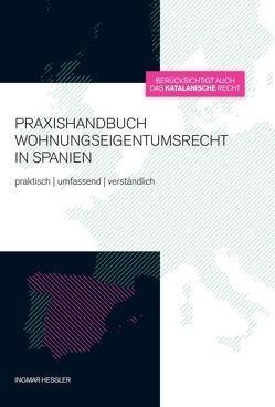 Praxishandbuch Wohnungseigentumsrecht in Spanien von Hessler,  Ingmar