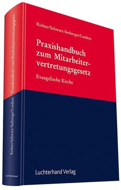 Praxishandbuch zum Mitarbeitervertretungsgesetz von Lenders,  Dirk, Richter,  Achim, Schwarz-Seeberger,  Gabriele