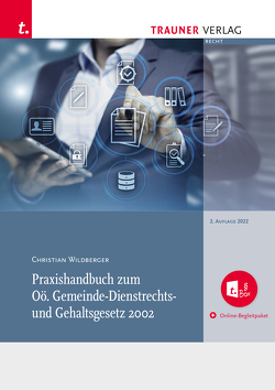 Praxishandbuch zum Oö. Gemeinde-Dienstrechts- und Gehaltsgesetz 2002 + Online-Begleitpaket von Wildberger,  Christian