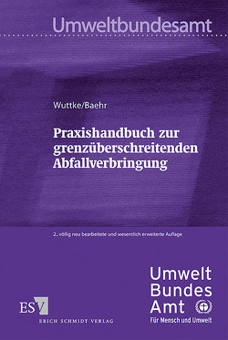 Praxishandbuch zur grenzüberschreitenden Abfallverbringung von Baehr,  Tilman, Wuttke,  Joachim