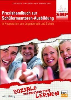 Praxishandbuch zur Schülermentoren-Ausbildung von Dücker,  Fine, Röber,  Franz, Steinestel,  Karin