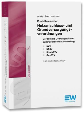 PraxisKommentar Netzanschluss- und Grundversorgungsverordnungen von de Wyl,  Christian, Eder,  Jost, Hartmann,  Thies Christian