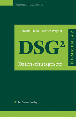Praxiskommentar zum Datenschutzgesetz (DSG) von Thiele,  Clemens, Wagner,  Jessica