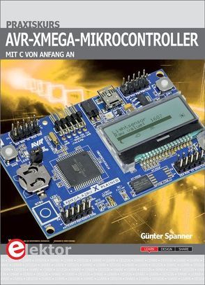 Praxiskurs AVR-XMEGA-Mikrocontroller von Spanner,  Günter