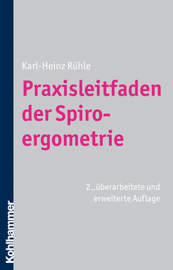 Praxisleitfaden der Spiroergometrie von Rühle,  Karl-Heinz