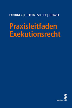 Praxisleitfaden Exekutionsrecht von Fadinger,  Hannah, Luckow,  Andreas, Seeber,  Thomas, Stenzel,  Wolfgang