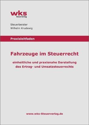 Praxisleitfaden Fahrzeuge im Steuerrecht von Krudewig,  Wilhelm