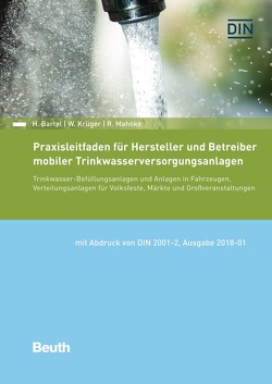 Praxisleitfaden für Hersteller und Betreiber mobiler Trinkwasserversorgungsanlagen – Buch mit E-Book von Bartel,  Hartmut, Krueger,  Wolfgang, Mahnke,  Rainer