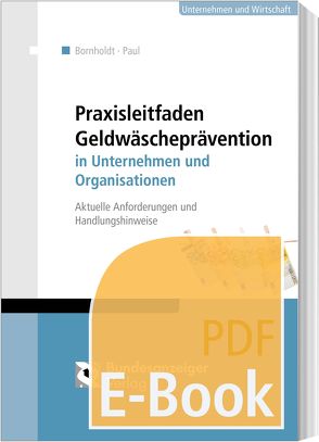 Praxisleitfaden Geldwäscheprävention in Unternehmen und Organisationen (E-Book) von Bornholdt,  Karsten, Paul,  Wolfgang