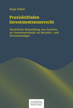 Praxisleitfaden Investmentsteuerrecht von Köhler,  Birgit