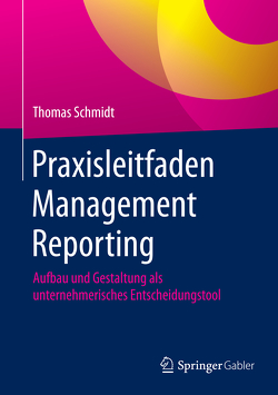 Praxisleitfaden Management Reporting von Schmidt,  Thomas