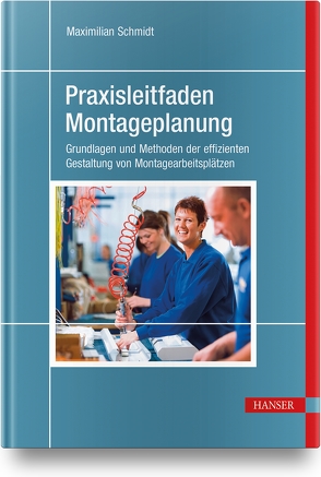 Praxisleitfaden Montageplanung von Schmidt,  Maximilian