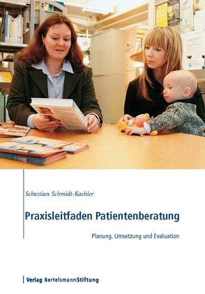 Praxisleitfaden Patientenberatung von Schmidt-Kaehler,  Sebastian