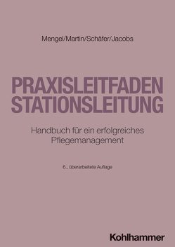 Praxisleitfaden Stationsleitung von Jacobs,  Peter, Martin,  Olaf, Mengel,  Martin, Schäfer,  Wolfgang