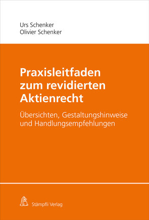 Praxisleitfaden zum revidierten Aktienrecht von Schenker,  Olivier, Schenker,  Urs