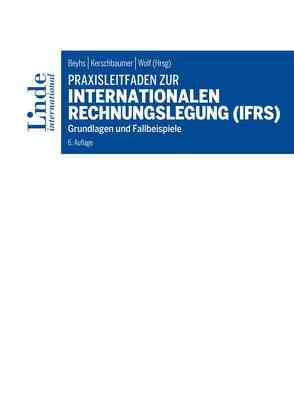 Praxisleitfaden zur internationalen Rechnungslegung (IFRS) von Beyhs,  Oliver, Kerschbaumer,  Helmut, Wolf,  Gerhard