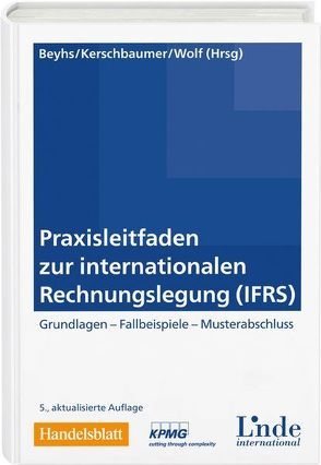 Praxisleitfaden zur internationalen Rechnungslegung (IFRS) von Beyhs,  Oliver, Kerschbaumer,  Helmut, Wolf,  Gerhard
