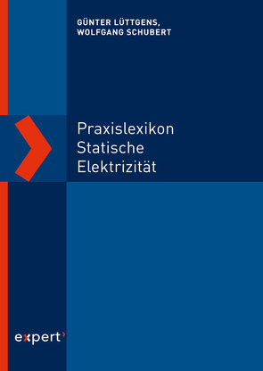 Praxislexikon statische Elektrizität von Lüttgens,  Günter, Schubert,  Wolfgang