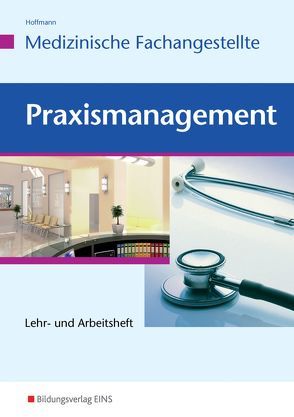 Praxismanagement – Medizinische Fachangestellte von Hoffmann,  Uwe