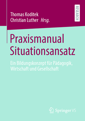 Praxismanual Situationsansatz von Koditek,  Thomas, Luther,  Christian