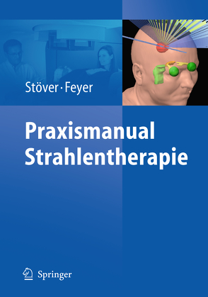 Praxismanual Strahlentherapie von Feyer,  Petra, Stöver,  Imke