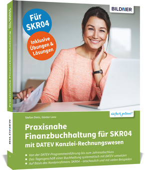 Praxisnahe Finanzbuchhaltung mit SKR04 mit DATEV Kanzlei-Rechnungswesen von Lenz,  Günter