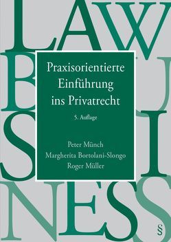 Praxisorientierte Einführung ins Privatrecht von Bortolani-Slongo,  Margherita, Müller,  Roger, Münch,  Peter
