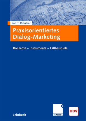 Praxisorientiertes Dialog-Marketing von Kreutzer,  Ralf T.