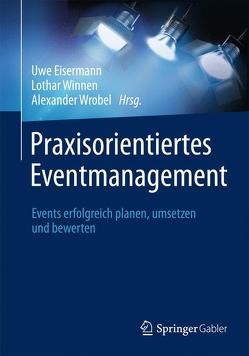 Praxisorientiertes Eventmanagement von Eisermann,  Uwe, Winnen,  Lothar, Wrobel,  Alexander