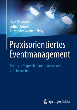 Praxisorientiertes Eventmanagement von Eisermann,  Uwe, Winnen,  Lothar, Wrobel,  Alexander