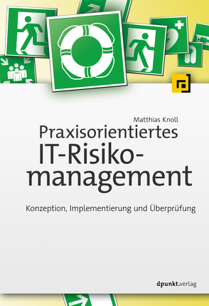 Praxisorientiertes IT-Risikomanagement von Knoll,  Matthias