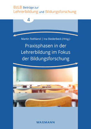 Praxisphasen in der Lehrerbildung im Fokus der Bildungsforschung von Bader,  Barbara, Beckmann,  Timo, Biederbeck,  Ina, Biermann,  Antje, Brückner,  Jane, Caruso,  Carina, Dehne,  Mathias, Ding,  Kathrin, Ehmke,  Timo, Erpenbach,  Anna Lena, Fussangel,  Kathrin, Gläser-Zikuda,  Michaela, Glock,  Sabine, Grabosch,  Anna, Gräsel,  Cornelia, Grassmé,  Isabelle, Greiten,  Silvia, Gröschner,  Alexander, Grotjohann,  Norbert, Grüning,  Miriam, Hermann,  Annette, Homt,  Martina, Keller-Schneider,  Manuela, Klaß,  Susi, Korte,  Jörg, Mayer-Frühwirth,  Gabriele, Mertens,  Sarah, Müller,  Katharina, Neuber,  Katharina, Rochnia,  Michael, Rohlfs,  Carsten, Röllke,  Kerstin, Rosemann,  Inga, Rothland,  Martin, Schellenbach-Zell,  Judith, Spinath,  Birgit, Spöhrer,  Stefan, van Ophuysen,  Stefanie, Winkler,  Anja, Witt,  Sandra, Zorn,  Sarah Katharina