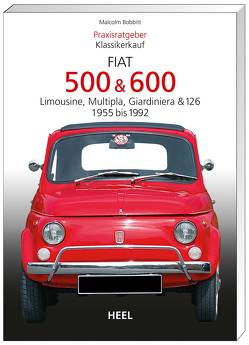 Praxisratgeber Klassikerkauf: Fiat 500 & 600 von Bobbit,  Malcolm