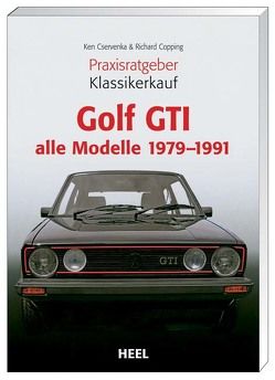 Praxisratgeber Klassikerkauf Golf GTI von Copping,  Richard, Cservenka,  Ken, Ken Cservenka, Richard Copping