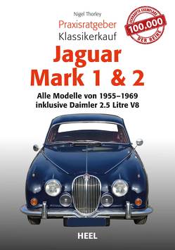 Praxisratgeber Klassikerkauf Jaguar Mark 1 + 2 von Thorley,  Nigel