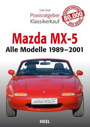 Praxisratgeber Klassikerkauf: Mazda MX-5 von Carla Crook, Crook,  Carla