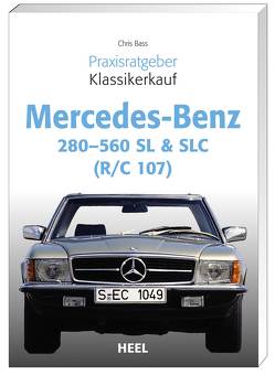 Praxisratgeber Klassikerkauf Mercedes Benz 280-560 SL & SLC von Brass,  Chriss