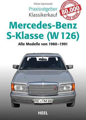 Praxisratgeber Klassikerkauf Mercedes-Benz S-Klasse ( W 126) von Zoporowski,  Tobias