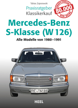 Praxisratgeber Klassikerkauf Mercedes-Benz S-Klasse (W 126) von Zoporowski,  Tobias