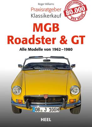 Praxisratgeber Klassikerkauf MGB Roadster & GT von Williams,  Roger
