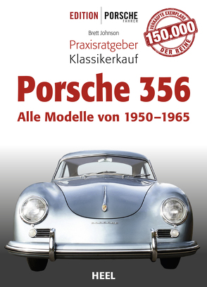 Praxisratgeber Klassikerkauf Porsche 356 von Johnson,  Brett