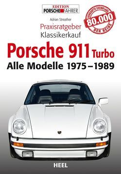 Praxisratgeber Klassikerkauf Porsche 911 (930) turbo (Baujahr 1975-1989) von Adrian Streather, Streather,  Adrian