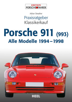 Praxisratgeber Klassikerkauf Porsche 911 (993) von Streather,  Adrian