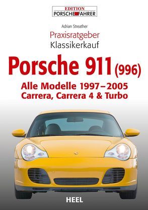 Praxisratgeber Klassikerkauf Porsche 911 (996) von Adrian Streather, Streather,  Adrian