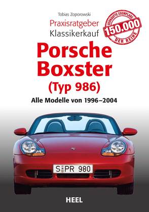 Praxisratgeber Klassikerkauf Porsche Boxster (Typ 986) von Zoporowski,  Tobias