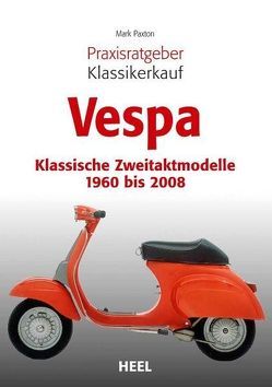 Praxisratgeber Klassikerkauf Vespa von Mark Paxton, Paxton,  Mark