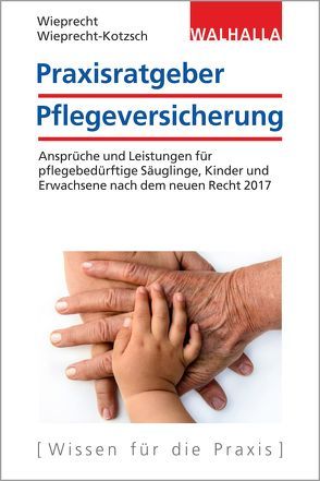 Praxisratgeber Pflegeversicherung von Wieprecht,  André, Wieprecht-Kotzsch,  Annett